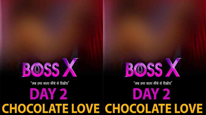 Boss X  Day 2 Chocolate Love